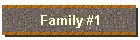 Family #1
